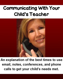 Communicating With Your Child's Teacher - The Best Times To Use Email, Phone Calls, Notes, And Conferences To Get Your Child's Needs Met - From TeacherHelpForParents.com