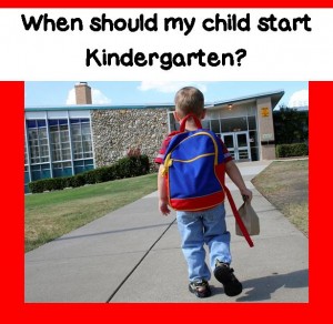 When Should My Child Start Kindergarten? -From TeacherHelpForParents.com
