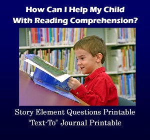 How Do I Help My Child With Reading Comprehension? FREE COMPREHENSION PRINTABLES - From TeacherHelpForParents.com
