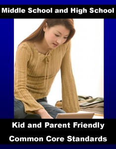 Middle School and High School Kid and Parent Friendly Common Core Standards